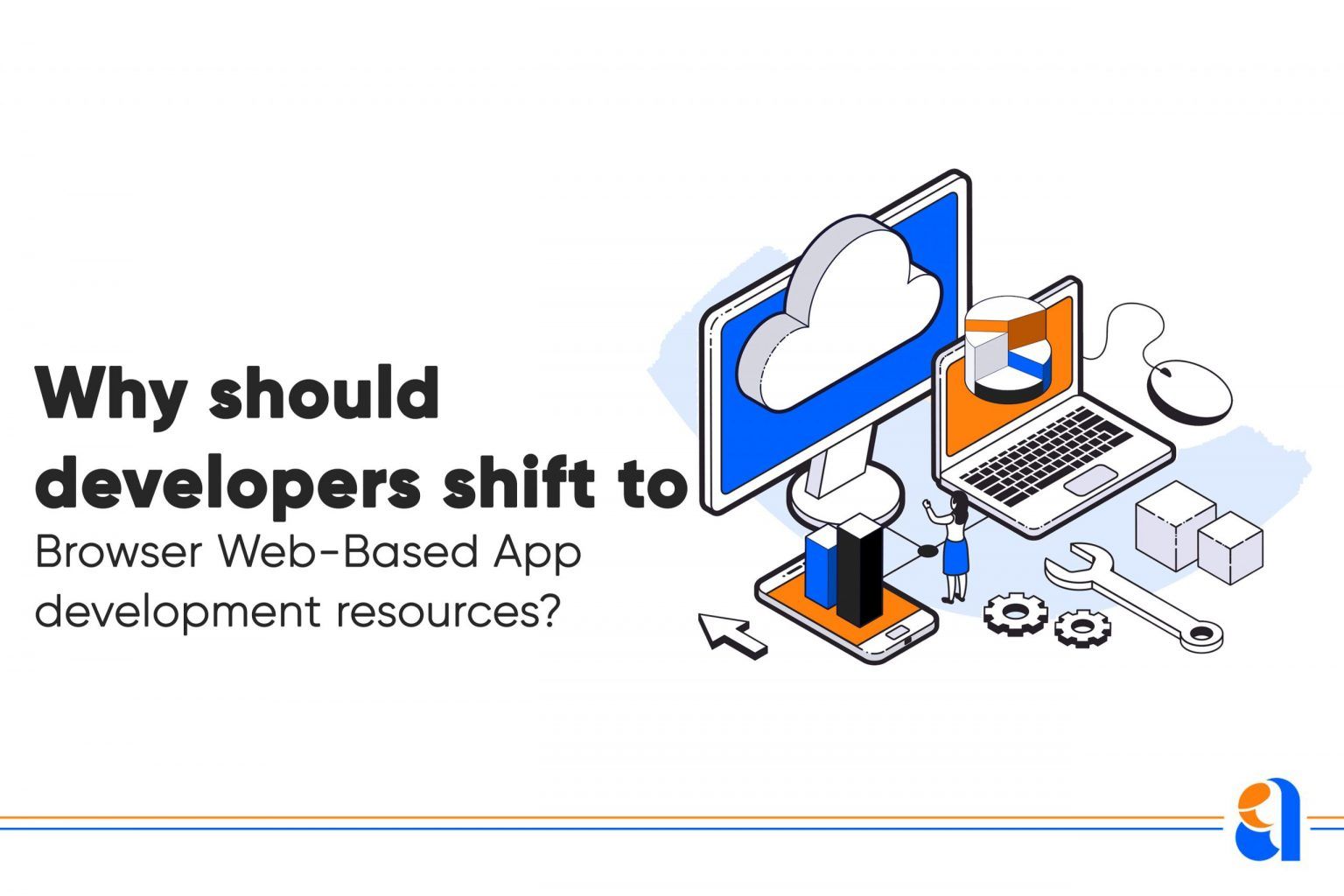Why Should Developers Shift to Web-based App Development?
