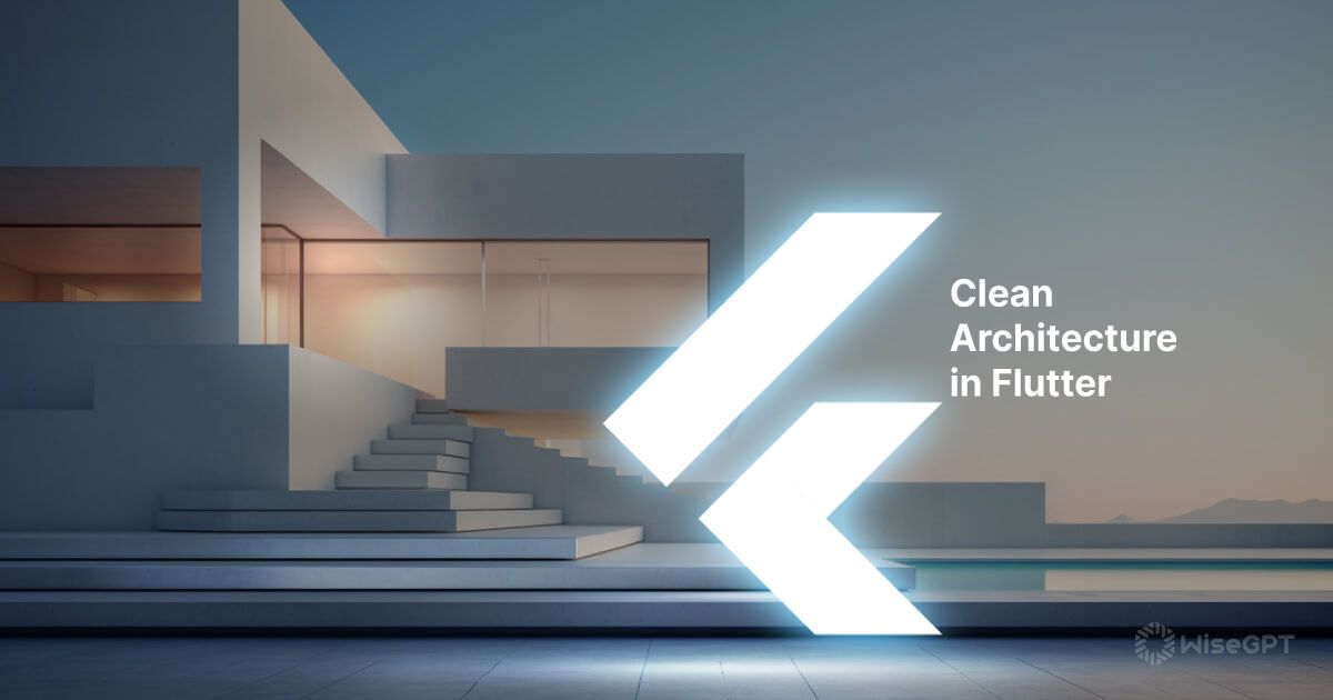 Exploring the Art of Clean Architecture in Flutter
