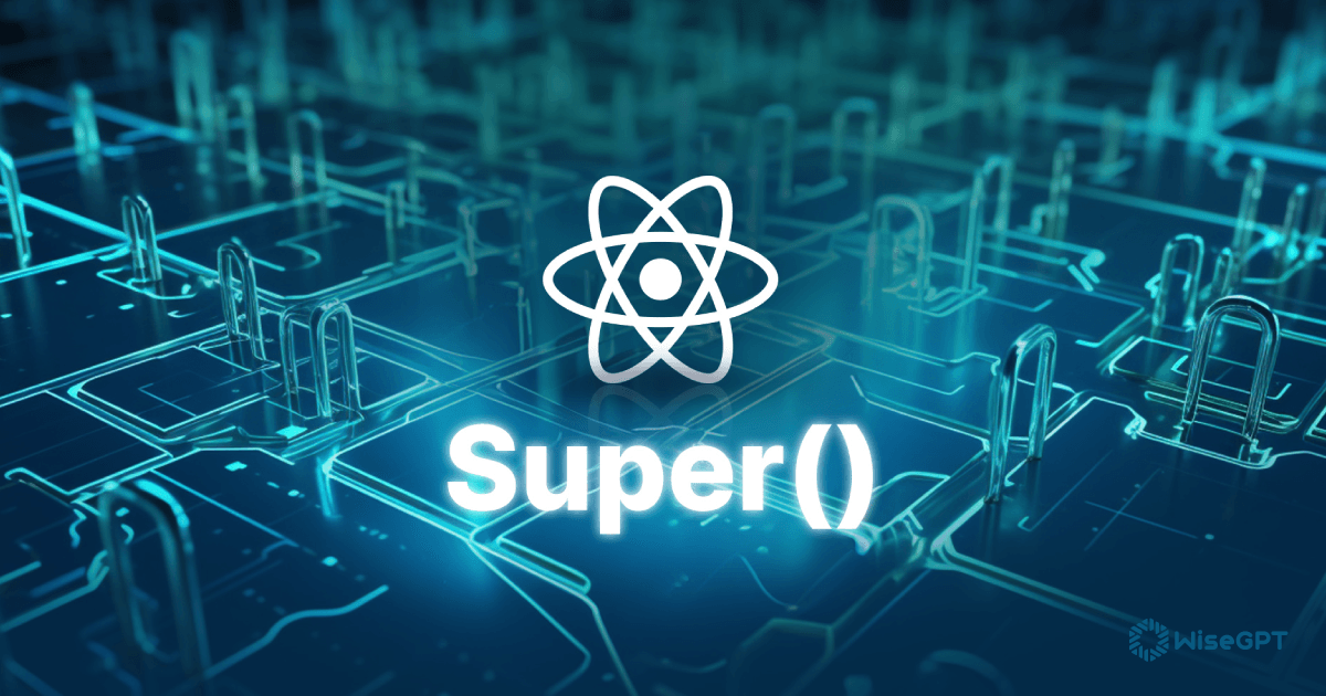 Demystifying React Super: A Complete Overview for Beginners